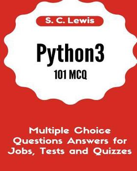 Paperback Python3 101 MCQ - Multiple Choice Questions Answers for Jobs, Tests and Quizzes: Python3 Programming QA Book