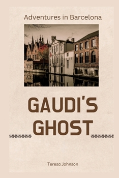Paperback Gaudi's ghost: Adventures in Barcelona Book