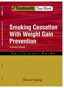 Paperback Smoking Cessation with Weight Gain Prevention: Facilitator Guide: A Group Program Book