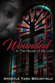 Wounded in the House of My Lord