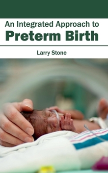 Hardcover Integrated Approach to Preterm Birth Book