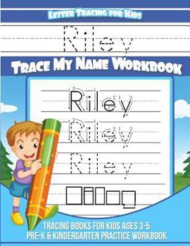 Paperback Riley Letter Tracing for Kids Trace my Name Workbook: Tracing Books for Kids ages 3 - 5 Pre-K & Kindergarten Practice Workbook Book