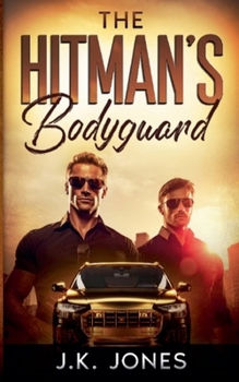 The Hitman's Bodyguard: MM Romance (Bulletproof Desires)
