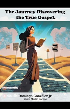Paperback The Journey Discovering the True Gospel Book