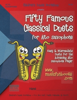 Paperback Fifty Famous Classical Duets for Alto Saxophone: Easy and Intermediate Duets for the Advancing Alto Saxophone Player Book