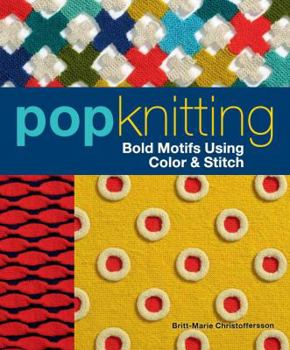 Paperback Pop Knitting: Bold Motifs Using Color & Stitch Book