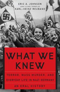 Paperback What We Knew: Terror, Mass Murder, and Everyday Life in Nazi Germany Book
