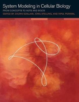 Hardcover System Modeling in Cellular Biology: From Concepts to Nuts and Bolts Book
