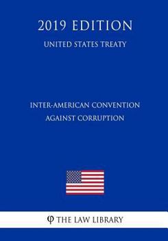 Paperback Inter-American Convention Against Corruption (United States Treaty) Book