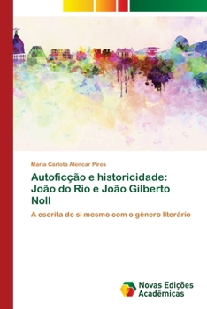 Paperback Autoficção e historicidade: João do Rio e João Gilberto Noll [Portuguese] Book