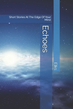 Paperback Echoes: Short Stories At The Edge Of Your Mind Book