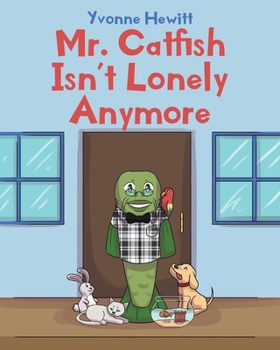 Paperback Mr. Catfish Isn't Lonely Anymore Book