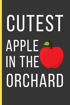 Paperback Cutest Apple In The Orchard: Apple Gifts For Men & Women: Small Lined Notebook / Journal To Write In (6" x 9") Book