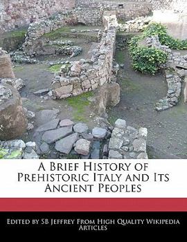A Brief History of Prehistoric Italy and Its Ancient Peoples