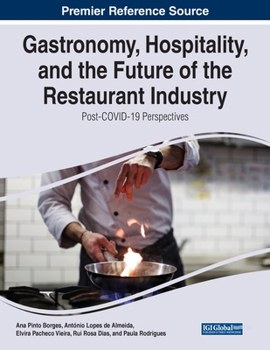 Gastronomy, Hospitality, and the Future of the Restaurant Industry: Post-Covid-19 Perspectives