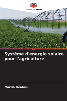 Système d'énergie solaire pour l'agriculture (French Edition)