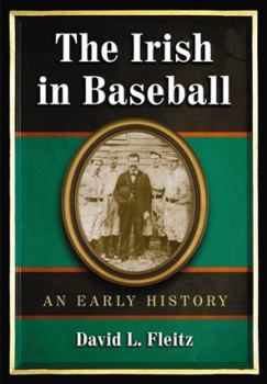 Paperback The Irish in Baseball: An Early History Book