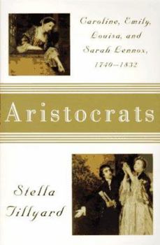 Paperback Aristocrats: Sarah, Emily, Louisa, and Sarah Lennox, 1740-1832 Book