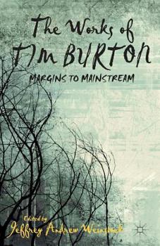 Paperback The Works of Tim Burton: Margins to Mainstream Book