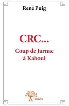 Paperback CRC... Coup de Jarnac à Kaboul [French] Book