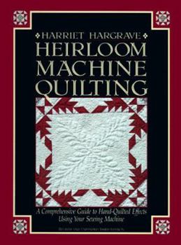 Hardcover Heirloom Machine Quilting: A Comprehensive Guide to Hand-Quilted Effects Using Your Sewing Machine Book
