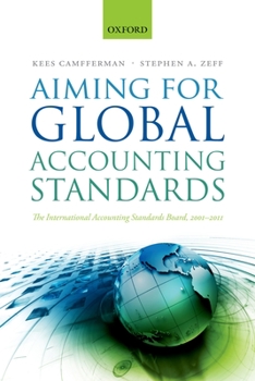 Paperback Aiming for Global Accounting Standards: The International Accounting Standards Board, 2001-2011 Book