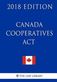 Paperback Canada Cooperatives Act - 2018 Edition Book