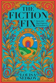 Paperback The Fiction Fix: Stories that Heal, Empower & Transform Us Book