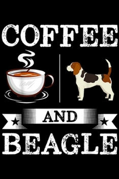 Cofee And Beagle: Beagle Cofee And Beagle Cute Dog Gift Journal/Notebook Blank Lined Ruled 6x9 100 Pages