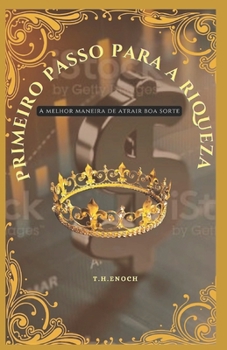 Paperback Primeiro Passo Para a Riqueza: A melhor maneira de atrair boa sorte [Portuguese] Book