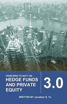 Paperback From Zero to Sixty on Hedge Funds and Private Equity 3.0 Book