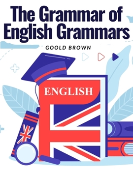 Paperback The Grammar of English Grammars: Introduction and The Origin of Language Book