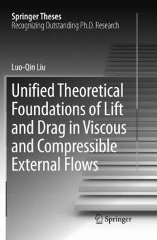 Paperback Unified Theoretical Foundations of Lift and Drag in Viscous and Compressible External Flows Book