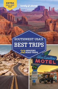 Southwest USA's Best Trips: 32 Amazing Road Trips (Lonely Planet Trips)