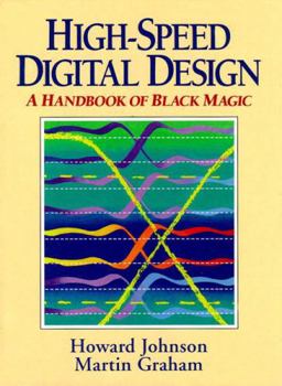 Hardcover High Speed Digital Design: A Handbook of Black Magic Book