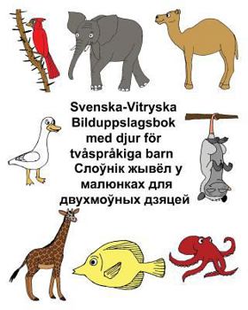 Paperback Svenska-Vitryska Bilduppslagsbok med djur för tvåspråkiga barn [Swedish] Book