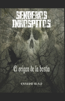 Paperback Senderos Inhóspitos: El origen de la bestia [Spanish] Book