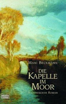 Die Kapelle im Moor - Book #2 of the Ahlbeck-Trilogie