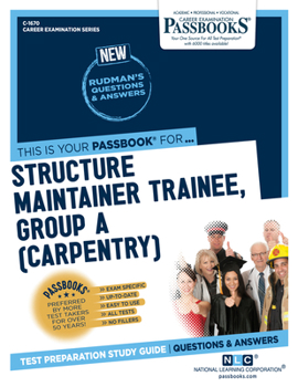 Paperback Structure Maintainer Trainee, Group a (Carpentry) (C-1670): Passbooks Study Guide Volume 1670 Book