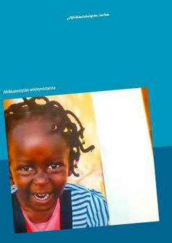 Paperback Afrikkalaistytön tarina: Afrikkalaistytön selvitymistarina [Finnish] Book