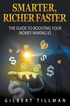 Paperback Smarter, Richer Faster: The Guide to Boosting Your Money Making IQ Book