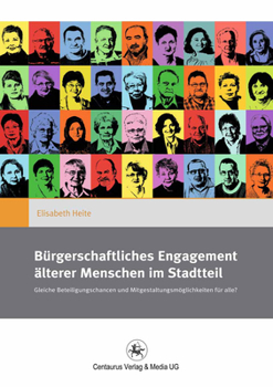 Paperback Bürgerschaftliches Engagement Älterer Menschen Im Stadtteil: Gleiche Beteiligungschancen Und Mitgestaltungsmöglichkeiten Für Alle? [German] Book