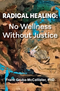 Hardcover Radical Healing: No Wellness Without Justice Book