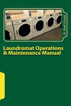 Paperback Laundromat Operations & Maintenance Manual: From the Trenches Book