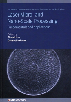 Hardcover Laser Micro- and Nano-Scale Processing: Fundamentals and applications Book