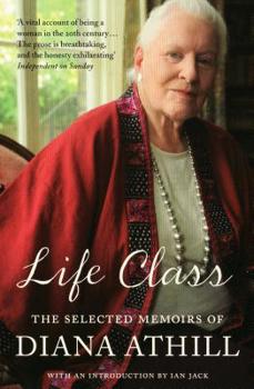 Life Class: The Selected Memoirs