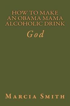 Paperback How To Make An Obama Mama Alcoholic Drink: God Book