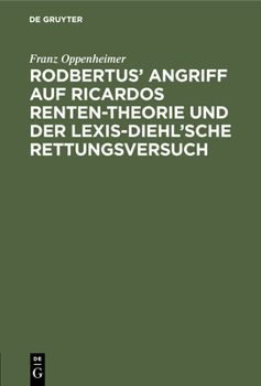 Hardcover Rodbertus' Angriff Auf Ricardos Renten-Theorie Und Der Lexis-Diehl'sche Rettungsversuch [German] Book