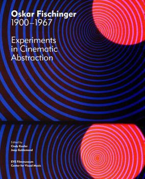 Paperback Oskar Fischinger 1900-1967: Experiments in Cinematic Abstraction Book