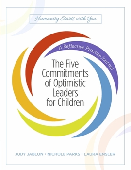 Paperback The Five Commitments of Optimistic Leaders for Children: A Reflective Practice Journal Book